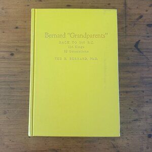 Bernard "Grandparents" Book By Ted B. Bernard Ph.D. 1976 Genealogy